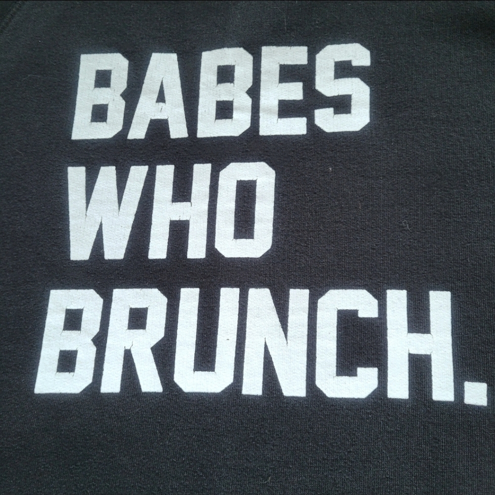 Brunette The Label $100 Babes Who Brunch Black Sweatshirt Sz S/M - Picture 3 of 8